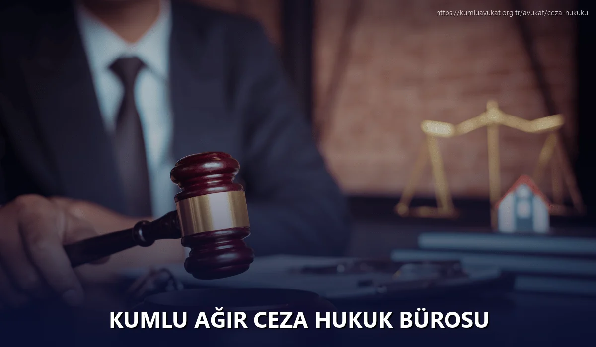 Kumlu Ağır Ceza Hukuk Bürosu