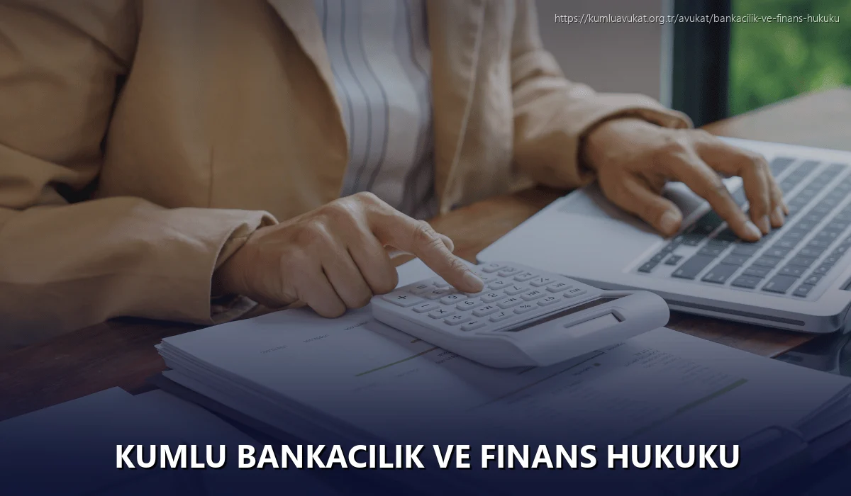 Kumlu Bankacılık ve Finans Hukuku