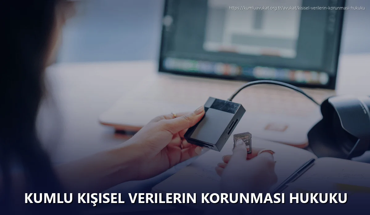 Kumlu Kişisel Verilerin Korunması Hukuku