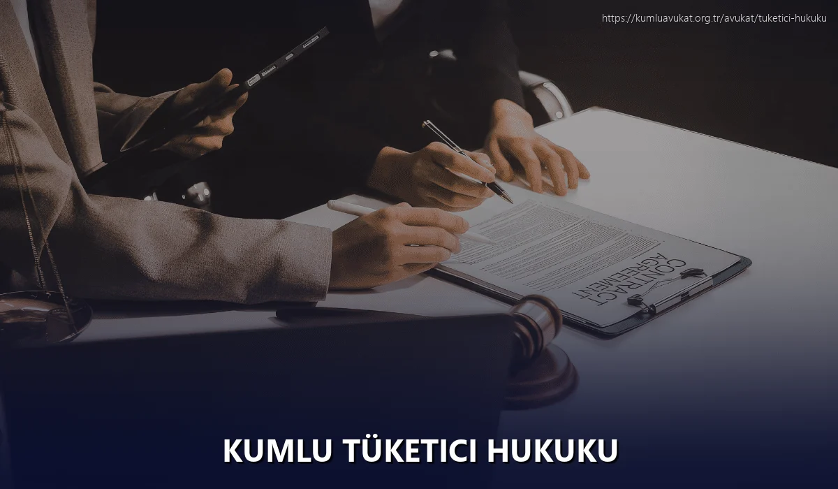 Kumlu Tüketici Hukuku