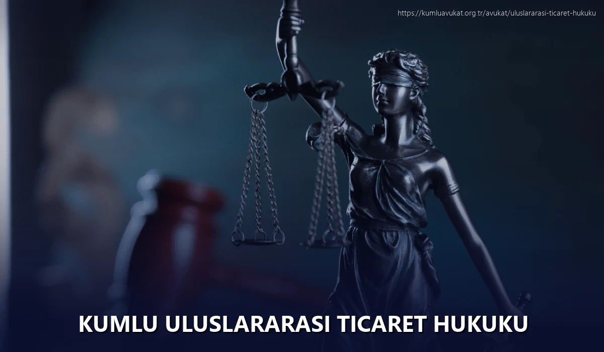 Kumlu Uluslararası Ticaret Hukuku